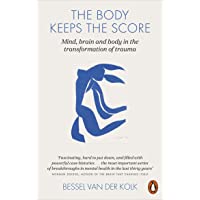 The Body Keeps the Score: Mind, Brain and…