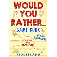 Would You Rather Game Book: For Kids 6-12…