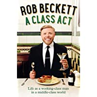 A Class Act: Life as a working-class man in a…