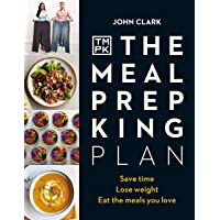 The Meal Prep King Plan: Save time. Lose…