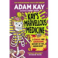Kay's Marvellous Medicine: A Gross and…