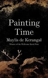 Painting Time by 
        MAYLIS DE KERANGAL