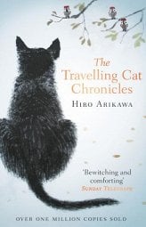 The Travelling Cat Chronicles: The Life Affirming One Million... by 
        Hiro Arikawa