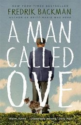 A Man Called Ove: The life-affirming bestseller that will... by 
        Fredrik Backman