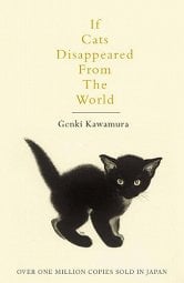 If Cats Disappeared From The World by 
        Genki Kawamura