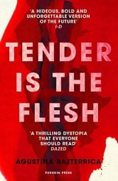 Tender is the Flesh by 
        Agustina Bazterrica