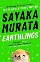 Earthlings by 
        SAYAKA MURATA