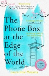 The Phone Box at the Edge of the World: A moving story of... by 
        Laura Imai Messina